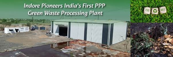 Indore's first PPP Green Waste processing plant